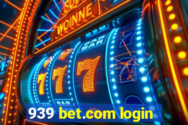 939 bet.com login